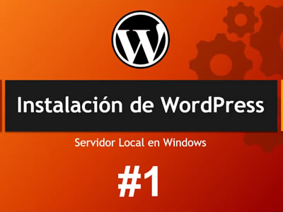 Instalar WordPress en Servidor Local - Instalación y configuración paso a paso