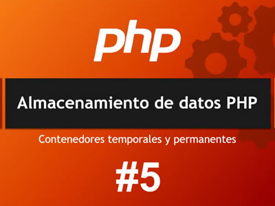 Almacenamiento de datos en PHP - Contenedores temporales y permanentes